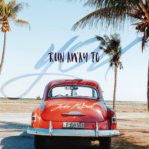 Run Away To YOU!