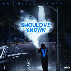 Should've Known (feat. Kaddy)
