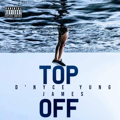 Top Off (feat. YUNG JAMES)