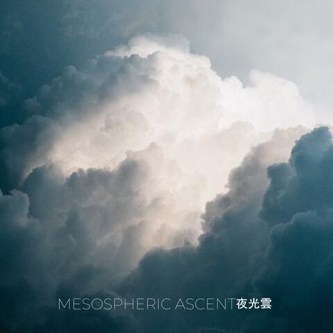 MESOSPHERIC ASCENT夜光雲