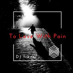 To Love With Pain