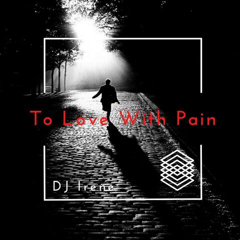To Love With Pain