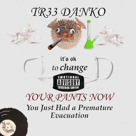 It's OK to Change Your Pants Now > Premature Evacuation