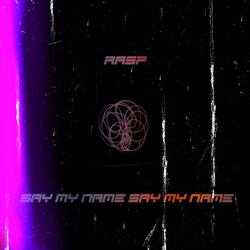 Say My Name Say My Name