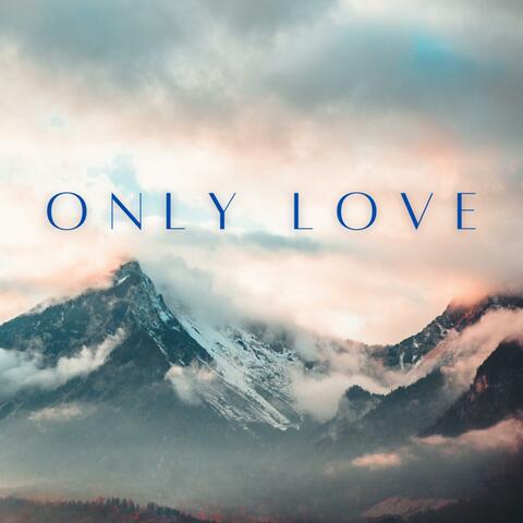 Only Love