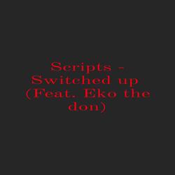 Switched up (feat. Eko the don)