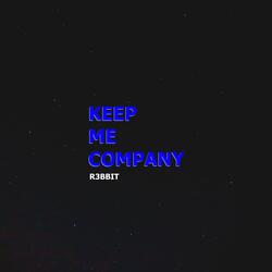 Keep Me Company