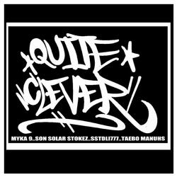 Quite Clever Infinit Divine (feat. Myka 9, Stokez, SSTDLI777 & Taebo Manuhs)