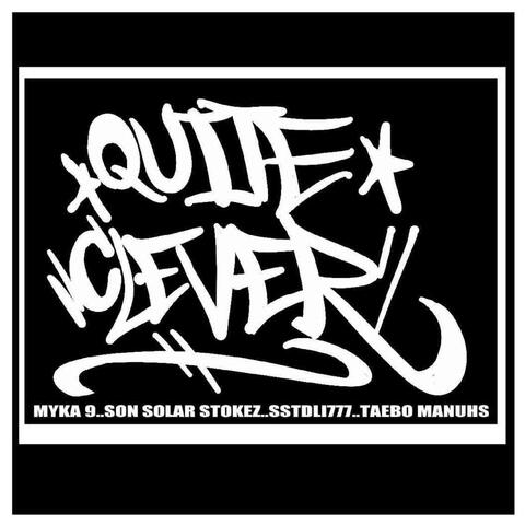Quite Clever Infinit Divine (feat. Myka 9, Stokez, SSTDLI777 & Taebo Manuhs)