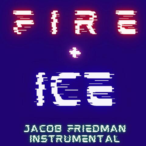 Fire + Ice