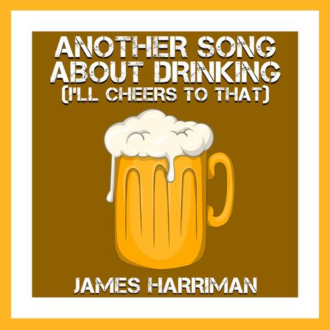 Another Song About Drinking (I'll Cheers To That)