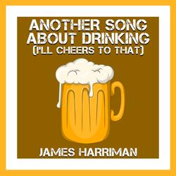 Another Song About Drinking (I'll Cheers To That)