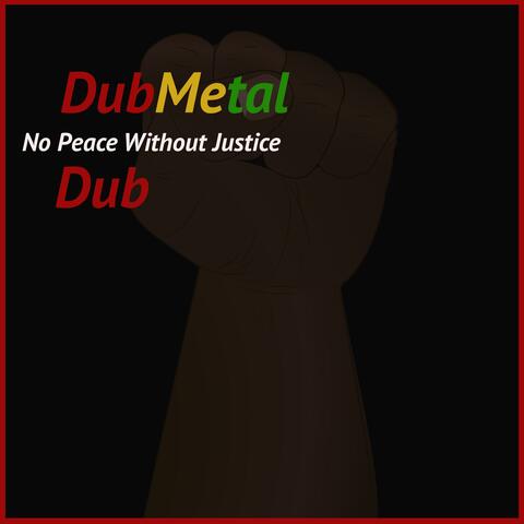No Peace Without Justice Dub