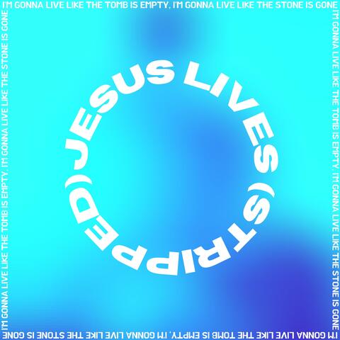 Jesus Lives (Stripped)