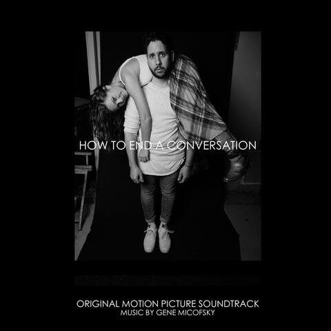 How To End A Conversation (Original Motion Picture Soundtrack)