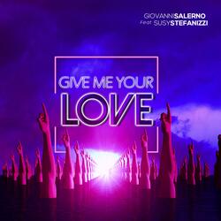 Give Me Your Love (feat. Susy Stefanizzi)