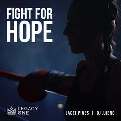 Fight For Hope (feat. Jacee Pines & DJ J.Reno)