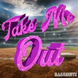 Take Me Out
