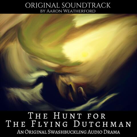 The Hunt for The Flying Dutchman (Music from 'Chapter 1: The Totem')