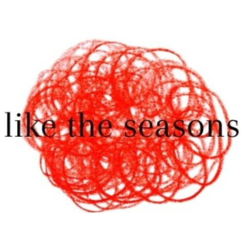 Like the Seasons