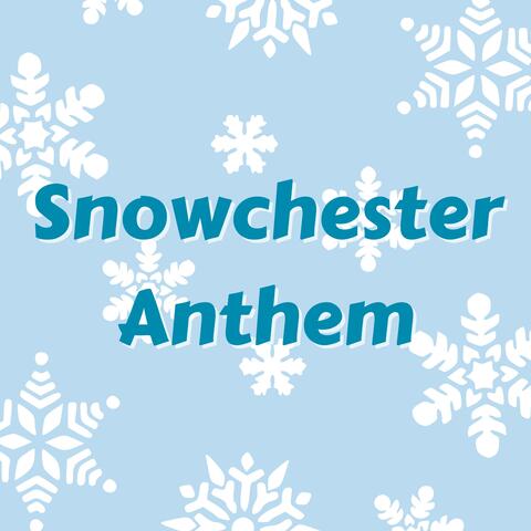 Snowchester Anthem