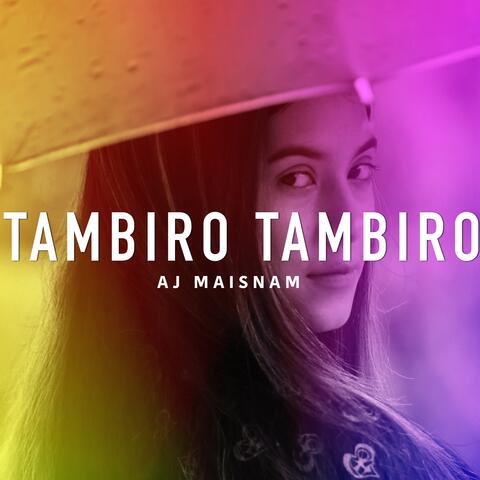 Tambiro Tambiro (feat, Aj Maisnam & Jody Sangma)