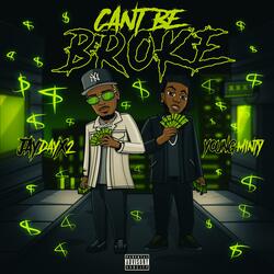 Can't Be Broke (feat. YoungMinty)
