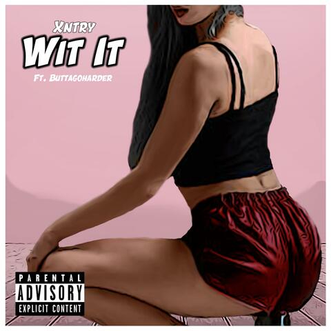 Wit It (feat. Buttagoharder)