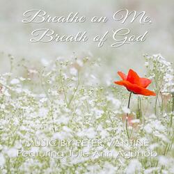 Breathe on Me, Breath of God (feat. Julie-Ann Aguhob)