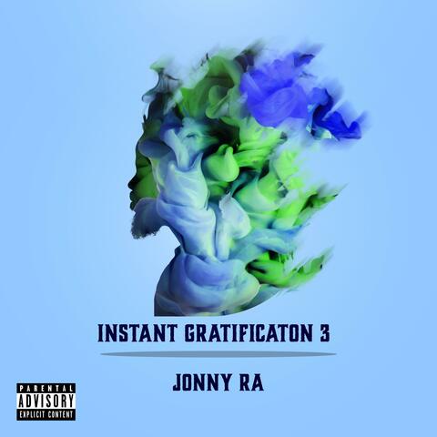 Instant Gratification 3