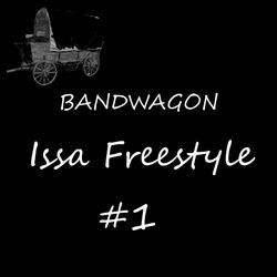 Bandwagon Issa Freestyle 1