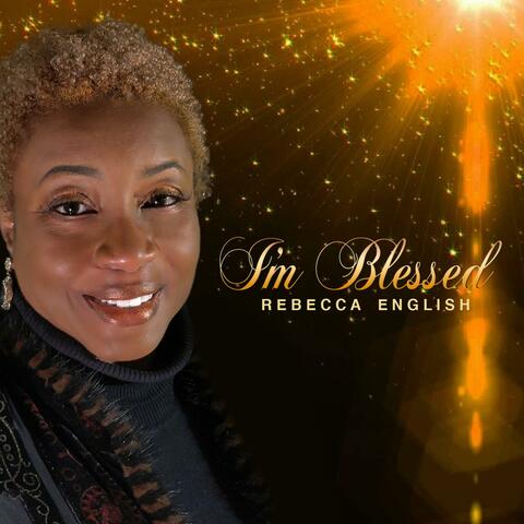 I'm Blessed (feat. Rebecca English)