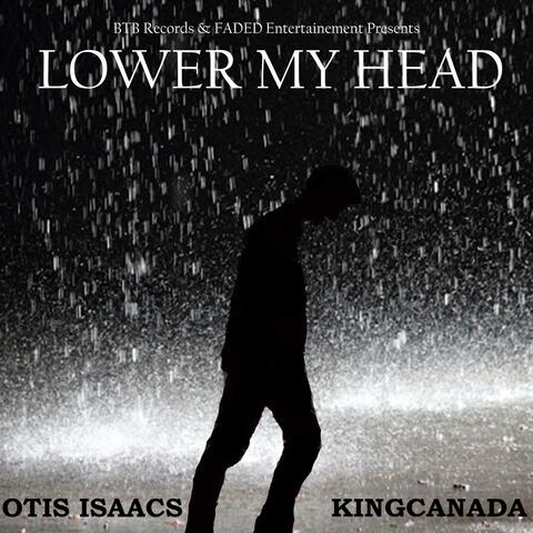 Lower My Head (feat. Otis Isaacs)