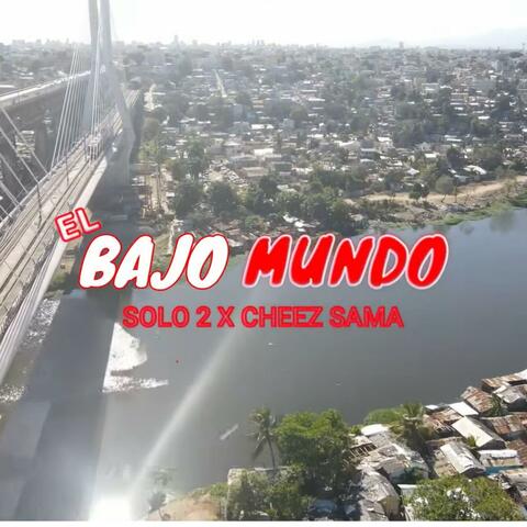 Bajo Mundo (feat. Cheez Sama)