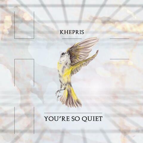 You're So Quiet
