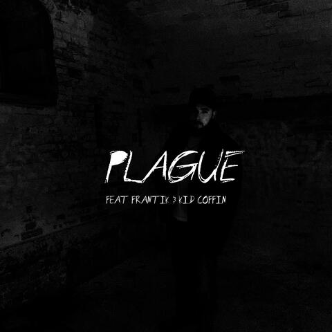 Plague (feat. Frantik & Kid Coffin)