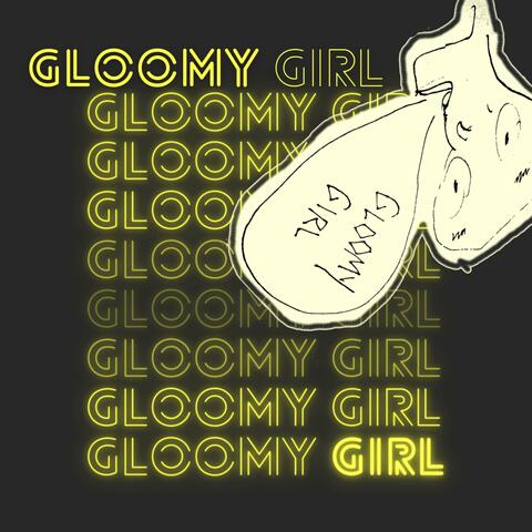 Gloomy Girl