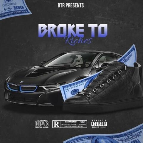 Broke To Riches