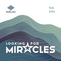 Looking For Miracles (feat. Enlia)