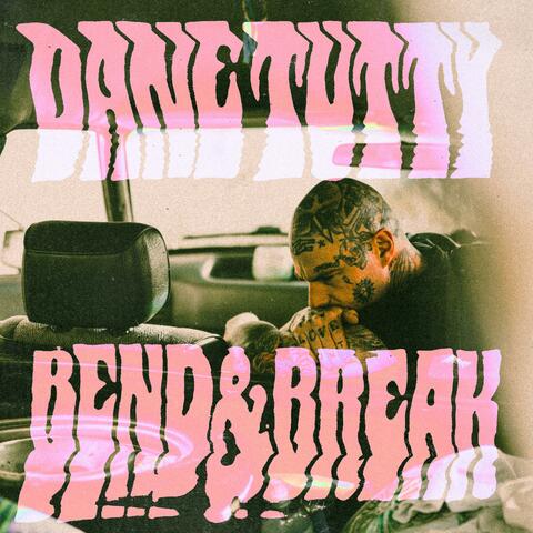 Bend & Break