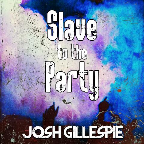 Slave to the Party