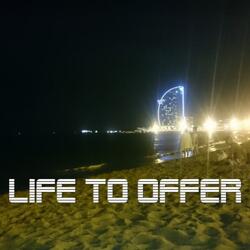 Life To Offer