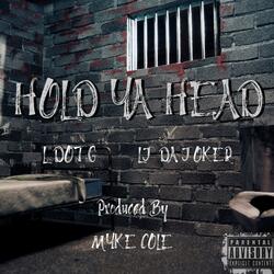 Hold Ya Head (feat. L Dot G)