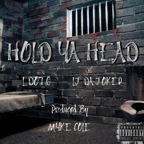 Hold Ya Head (feat. L Dot G)