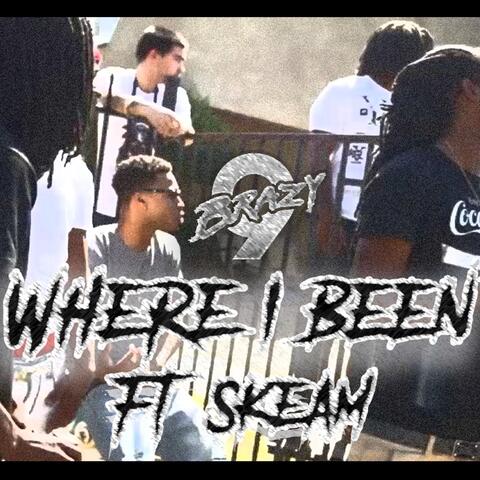Where I been (feat. Skeam)