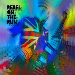 Rebel On The Run (2021 Remixed & )
