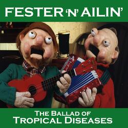 The Ballad of Tropical Diseases