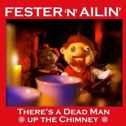 There's A Dead Man Up The Chimney