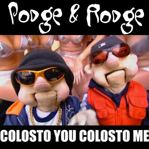 Colosto You, Colosto Me