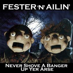 Never Shove A Banger Up Yer Arse